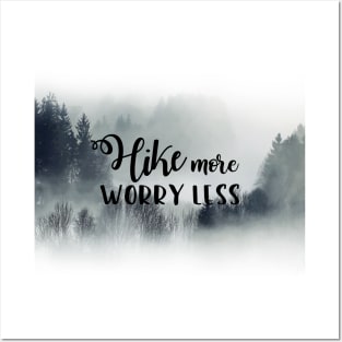 Hike more worry less Posters and Art